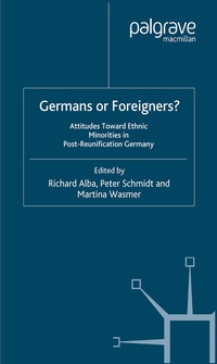 Abbildung von: Germans or Foreigners? Attitudes Toward Ethnic Minorities in Post-Reunification Germany - Palgrave MacMillan