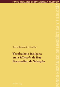 Abbildung von: Vocabulario indígena en la «Historia» de fray Bernardino de Sahagún - Peter Lang Verlag