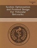 Cover: System Optimization and Protocol Design for Vehicular Networks - Proquest, Umi Dissertation Publishing