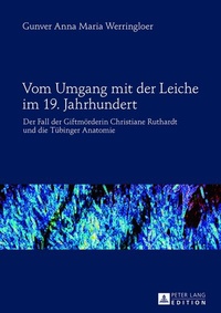 Abbildung von: Vom Umgang mit der Leiche im 19. Jahrhundert - Peter Lang Verlag