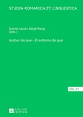 Cover: Autour de &laquo;que&raquo; - El entorno de &laquo;que&raquo; - Peter Lang Verlag