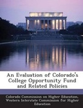 Cover: An Evaluation of Colorado's College Opportunity Fund and Related Policies - Bibliogov