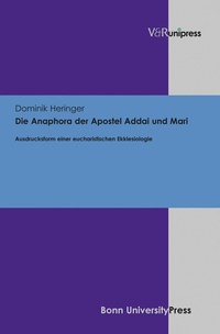 Abbildung von: Die Anaphora der Apostel Addai und Mari - Brill Deutschland