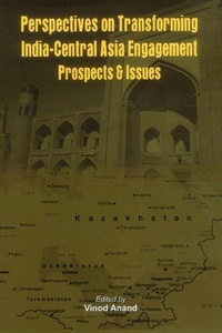 Abbildung von: Perspectives on Transforming India- Central Asia Engagement - VIJ Books (India) Pty Ltd
