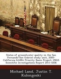Cover: Status of Groundwater Quality in the San Fernando-San Gabriel Study Unit, 2005-California Gama Priority Basin Project - BiblioBazaar, LLC