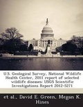 Cover: U.S. Geological Survey, National Wildlife Health Center, 2011 Report of Selected Wildlife Diseases - Bibliogov