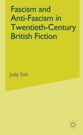 Cover: Fascism and Anti-Fascism in Twentieth-Century British Fiction - Palgrave MacMillan