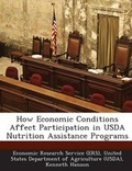 Cover: How Economic Conditions Affect Participation in USDA Nutrition Assistance Programs - Bibliogov