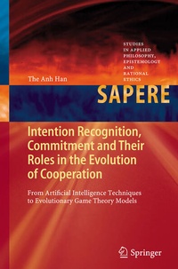 Enlarge image Cover: Intention Recognition, Commitment and Their Roles in the Evolution of Cooperation - Springer