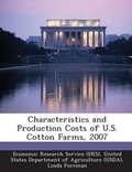Cover: Characteristics and Production Costs of U.S. Cotton Farms, 2007 - BiblioBazaar, LLC