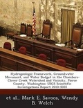 Cover: Hydrogeologic Framework, Groundwater Movement, and Water Budget in the Chambers-Clover Creek Watershed and Vicinity, Pierce County, Washington - Bibliogov