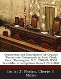 Cover: Occurrence and Distribution of Organic Wastewater Compounds in Rock Creek Park, Washington, D.C., 2007-08 - BiblioBazaar, LLC