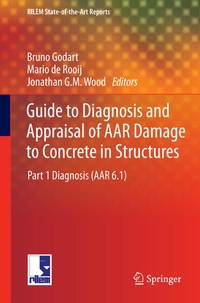 Enlarge image Cover: Guide to Diagnosis and Appraisal of AAR Damage to Concrete in Structures - Springer
