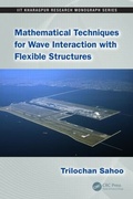 Cover: Mathematical Techniques for Wave Interaction with Flexible Structures - CRC Press