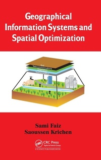Enlarge image Cover: Geographical Information Systems and Spatial Optimization - CRC Press