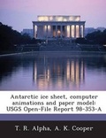 Cover: Antarctic Ice Sheet, Computer Animations and Paper Model - Bibliogov