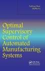 Cover: Optimal Supervisory Control of Automated Manufacturing Systems - CRC Press