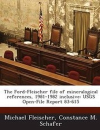 Enlarge image Cover: The Ford-Fleischer File of Mineralogical References, 1981-1982 Inclusive - BiblioBazaar, LLC