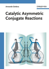 Abbildung von: Catalytic Asymmetric Conjugate Reactions - Wiley-VCH