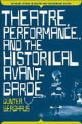 Cover: Theatre, Performance and the Historical Avant-Garde - Palgrave MacMillan