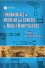 Cover: Fundamentals in Modeling and Control of Mobile Manipulators - CRC Press
