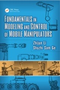 Cover: Fundamentals in Modeling and Control of Mobile Manipulators - CRC Press