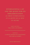 Cover: International Law and the Quest for its Implementation. Le droit international et la quete de sa mise en oeuvre - Martinus Nijhoff