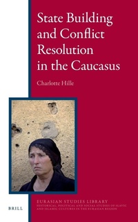 Enlarge image Cover: State Building and Conflict Resolution in the Caucasus - Brill