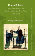 Cover: Domus Bolezlai: Values and social identity in dynastic traditions of medieval Poland (c.966-1138) - Brill
