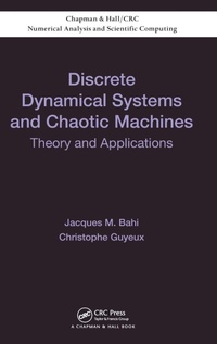 Enlarge image Cover: Discrete Dynamical Systems and Chaotic Machines - CRC Press