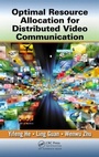 Cover: Optimal Resource Allocation for Distributed Video Communication - CRC Press