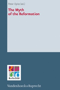 Enlarge image Cover: The Myth of the Reformation - Vandenhoeck & Ruprecht