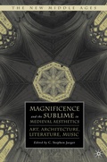 Cover: Magnificence and the Sublime in Medieval Aesthetics - Palgrave MacMillan