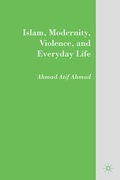 Cover: Islam, Modernity, Violence, and Everyday Life - Palgrave MacMillan