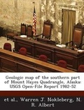 Cover: Geologic Map of the Southern Part of Mount Hayes Quadrangle, Alaska - Bibliogov