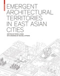 Cover: Emergent Architectural Territories in East Asian Cities - Birkh&auml;user Verlag GmbH