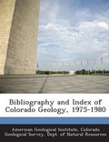 Cover: Bibliography and Index of Colorado Geology, 1975-1980 - BiblioBazaar, LLC