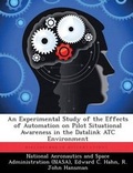 Cover: An Experimental Study of the Effects of Automation on Pilot Situational Awareness in the Datalink ATC Environment - BiblioBazaar, LLC