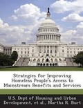 Cover: Strategies for Improving Homeless People's Access to Mainstream Benefits and Services - Bibliogov