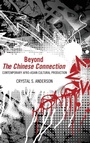 Cover: Beyond the Chinese Connection - University Press of Mississippi