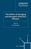 Cover: The Politics of Emerging and Resurgent Infectious Diseases - Palgrave Macmillan