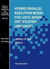 Enlarge image Cover: Hybrid Parallel Execution Model For Logic-based Specification Languages - World Scientific Publishing Co Pte Ltd