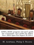 Cover: Kwm a Basic Program and User's Guide for a Kinematic Wave Model for Debris Flow - Bibliogov