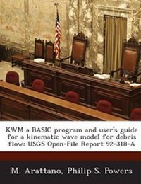 Enlarge image Cover: Kwm a Basic Program and User's Guide for a Kinematic Wave Model for Debris Flow - Bibliogov