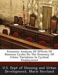 Enlarge image Cover: Economic Analysis of Effects of Business Cycles on the Economy of Cities - BiblioBazaar, LLC