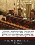 Cover: Preliminary Geochemical Data from Santa Fe Group Sediments in the 98th St. Drill Core, Middle Rio Grande Basin Near Albuquerque, New Mexico - Bibliogov