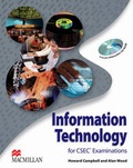 Cover: Information Technology for CSEC (R) Examinations 2nd Edition Student's Book and CD-ROM - Macmillan Education