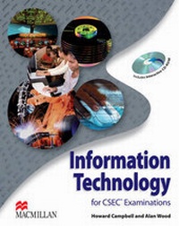 Enlarge image Cover: Information Technology for CSEC (R) Examinations 2nd Edition Student's Book and CD-ROM - Macmillan Education