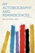 Cover: My Autobiography and Reminiscences: Volume 1 - HardPress Ltd