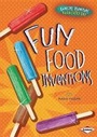 Cover: Fun Food Inventions - Lerner Publications (Tm)
